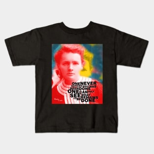 Marie Curie Quote 2 Kids T-Shirt